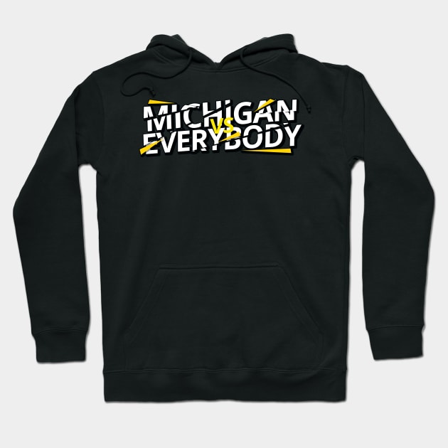 Michigan vs Everybody Hoodie by Kaine Ability